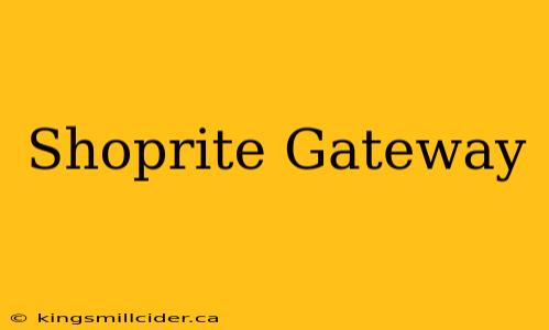 Shoprite Gateway