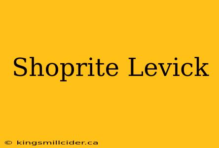 Shoprite Levick