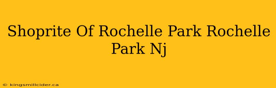 Shoprite Of Rochelle Park Rochelle Park Nj