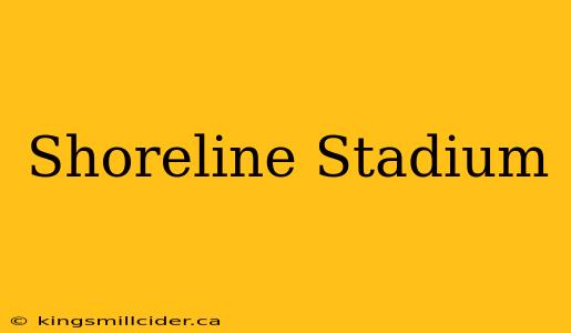 Shoreline Stadium