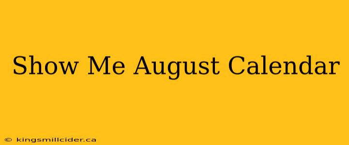 Show Me August Calendar