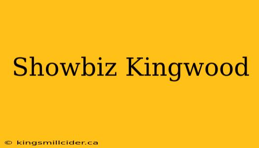 Showbiz Kingwood