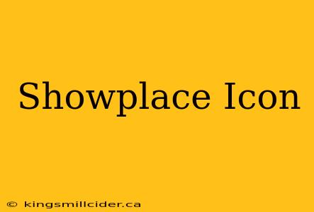 Showplace Icon