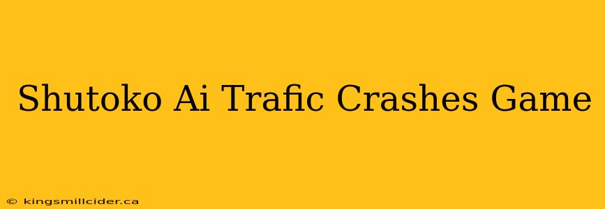 Shutoko Ai Trafic Crashes Game