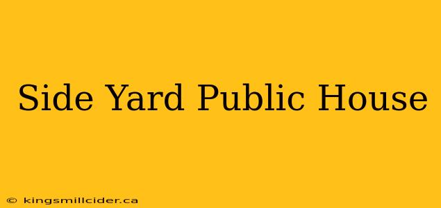 Side Yard Public House