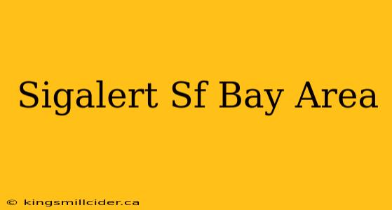 Sigalert Sf Bay Area