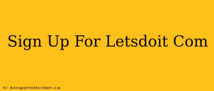 Sign Up For Letsdoit Com