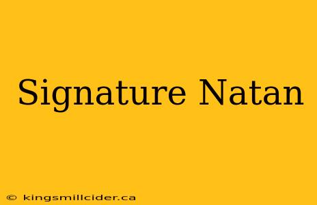 Signature Natan