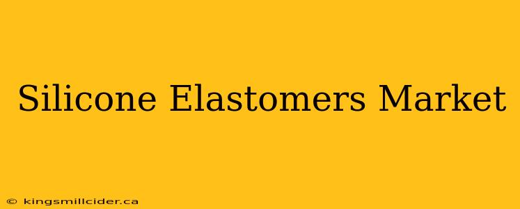 Silicone Elastomers Market