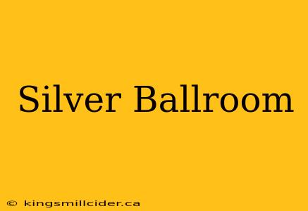 Silver Ballroom