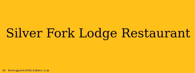 Silver Fork Lodge Restaurant