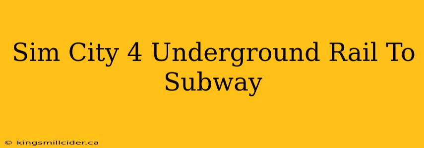 Sim City 4 Underground Rail To Subway