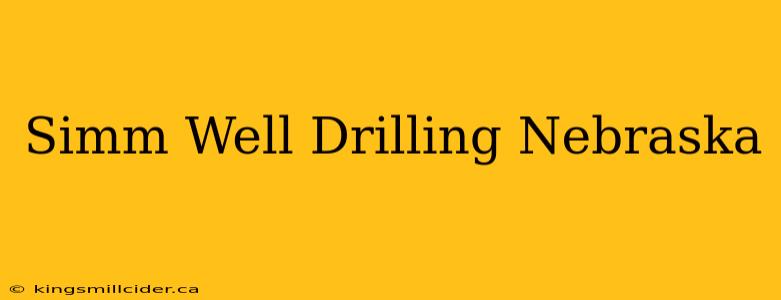 Simm Well Drilling Nebraska