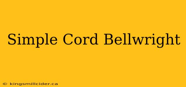 Simple Cord Bellwright