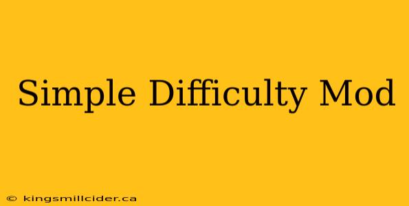 Simple Difficulty Mod