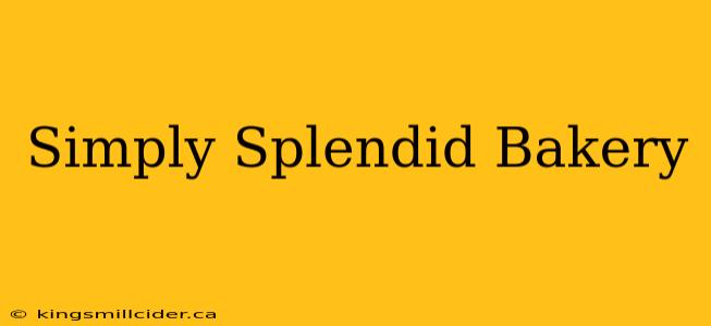 Simply Splendid Bakery