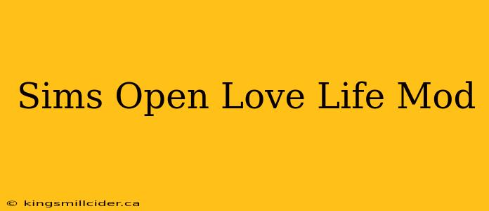 Sims Open Love Life Mod