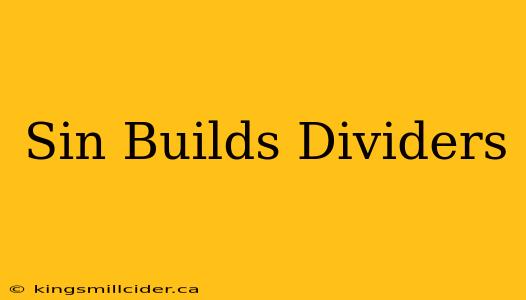 Sin Builds Dividers