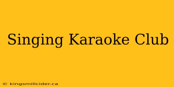 Singing Karaoke Club