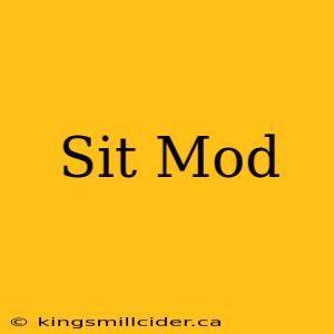 Sit Mod