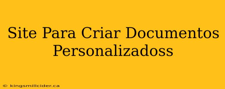 Site Para Criar Documentos Personalizadoss