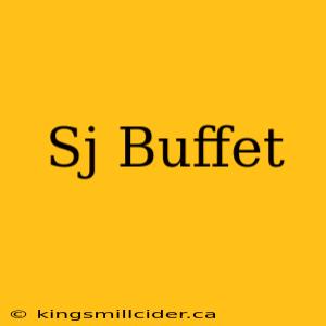 Sj Buffet