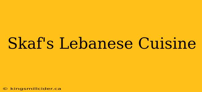 Skaf's Lebanese Cuisine