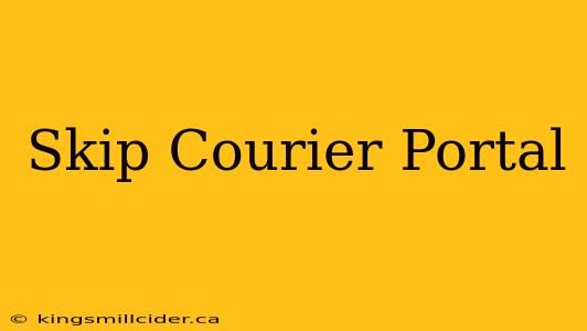 Skip Courier Portal