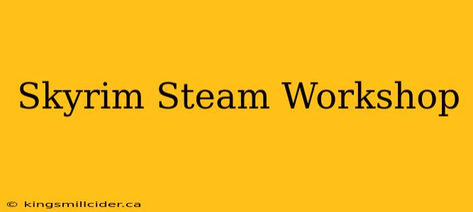 Skyrim Steam Workshop