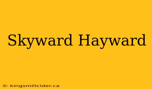 Skyward Hayward