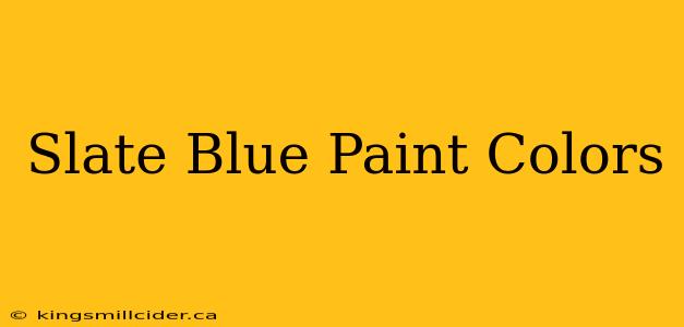 Slate Blue Paint Colors