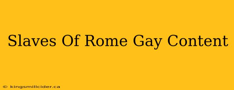 Slaves Of Rome Gay Content