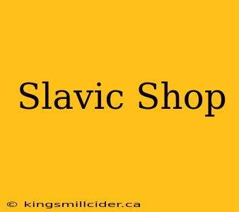 Slavic Shop