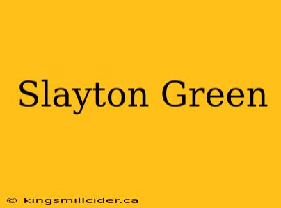 Slayton Green