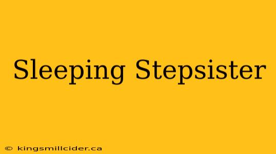 Sleeping Stepsister