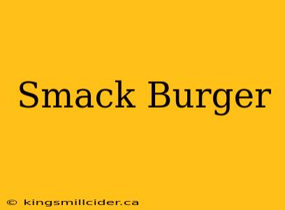 Smack Burger