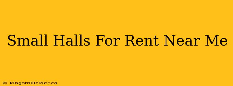 Small Halls For Rent Near Me