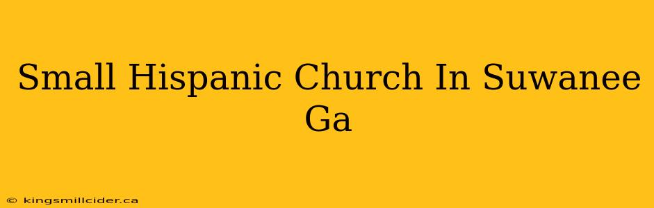 Small Hispanic Church In Suwanee Ga