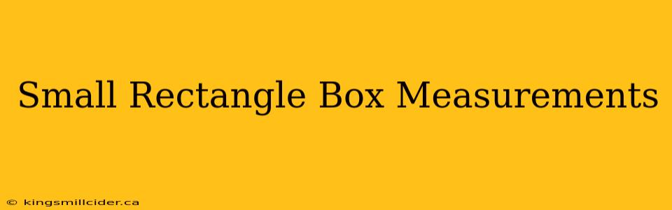 Small Rectangle Box Measurements