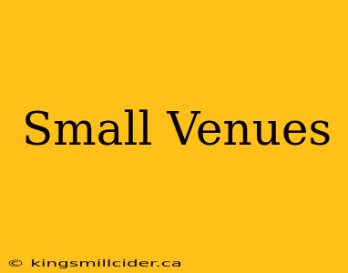 Small Venues