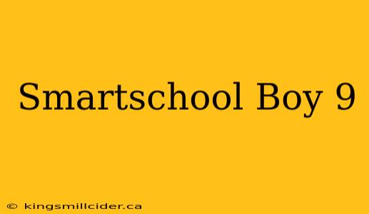 Smartschool Boy 9