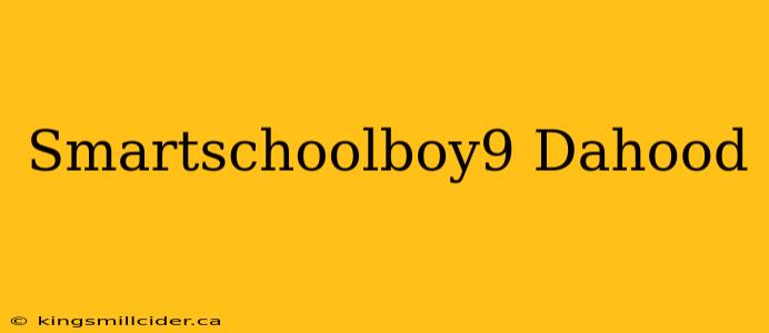 Smartschoolboy9 Dahood