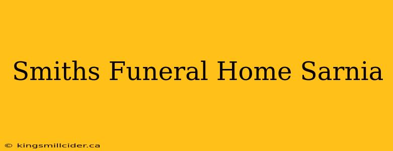 Smiths Funeral Home Sarnia