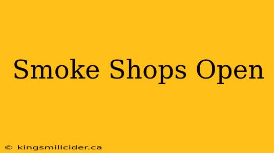 Smoke Shops Open