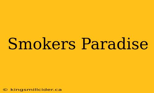 Smokers Paradise