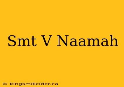 Smt V Naamah