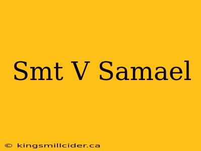 Smt V Samael