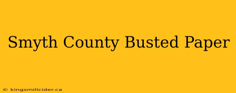 Smyth County Busted Paper