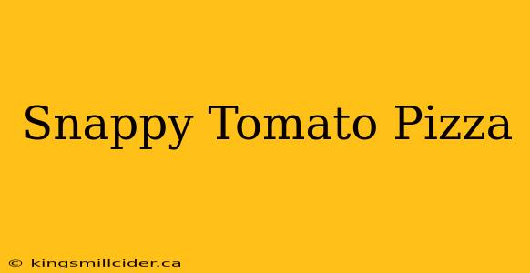 Snappy Tomato Pizza