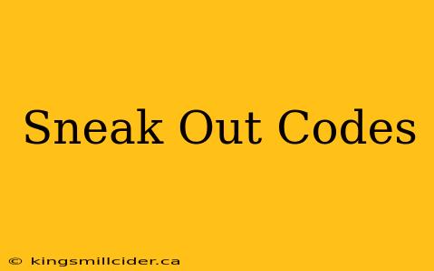 Sneak Out Codes